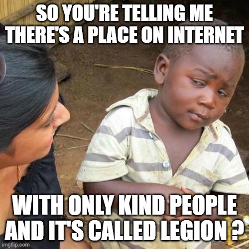 Name:  Legion_Meme_03.jpg
Views: 79
Size:  78.4 KB