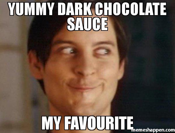 Name:  yummy-dark-chocolate-sauce-my-favourite-meme-48376.jpg
Views: 58
Size:  35.6 KB