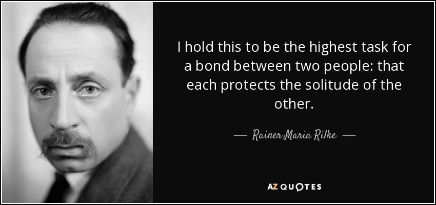 Name:  quote-i-hold-this-to-be-the-highest-task-for-a-bond-between-two-people-that-each-protects-rainer.jpg
Views: 33
Size:  51.3 KB