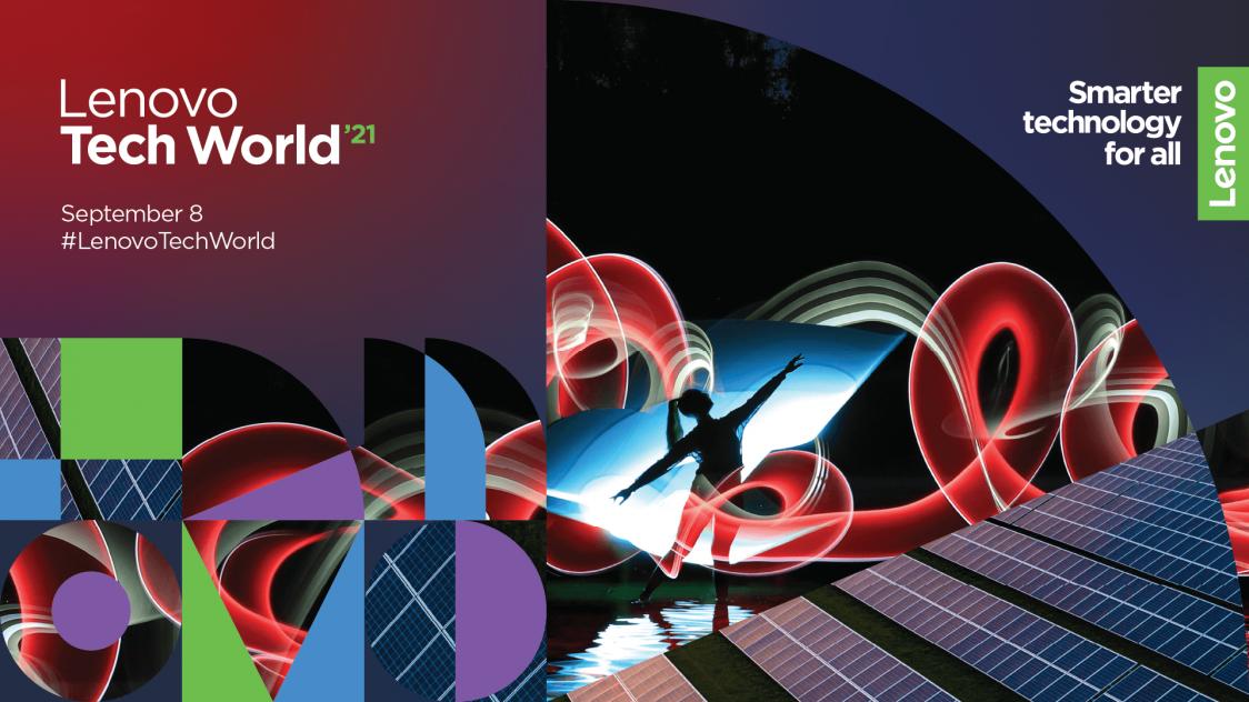 Name:  Lenovo Tech World 2021.jpg
Views: 337
Size:  95.5 KB