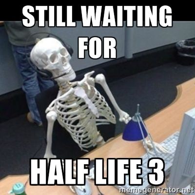 Name:  halflife3.jpg
Views: 15
Size:  29.7 KB