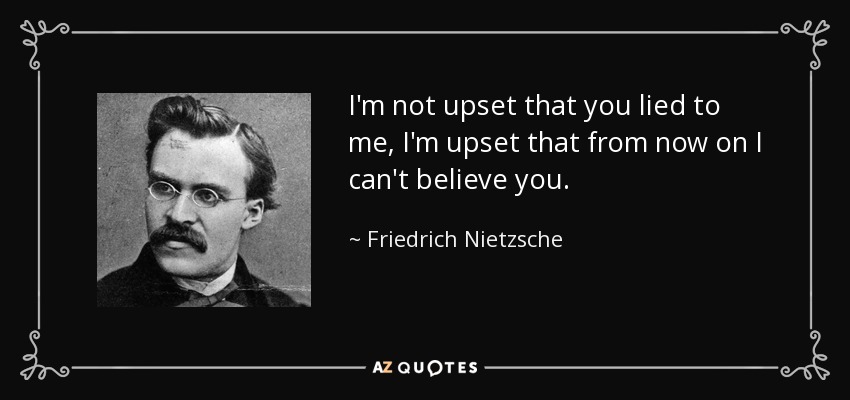 Name:  quote-i-m-not-upset-that-you-lied-to-me-i-m-upset-that-from-now-on-i-can-t-believe-you-friedrich.jpg
Views: 31
Size:  48.3 KB