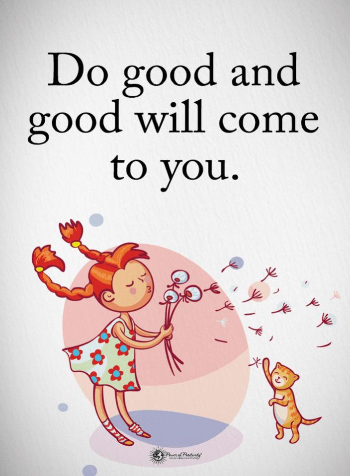 Name:  Quotes Do good and good will come to you.-min.jpg
Views: 87
Size:  68.4 KB